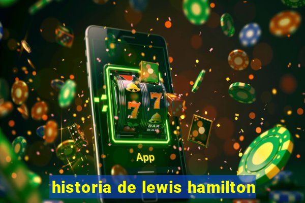 historia de lewis hamilton